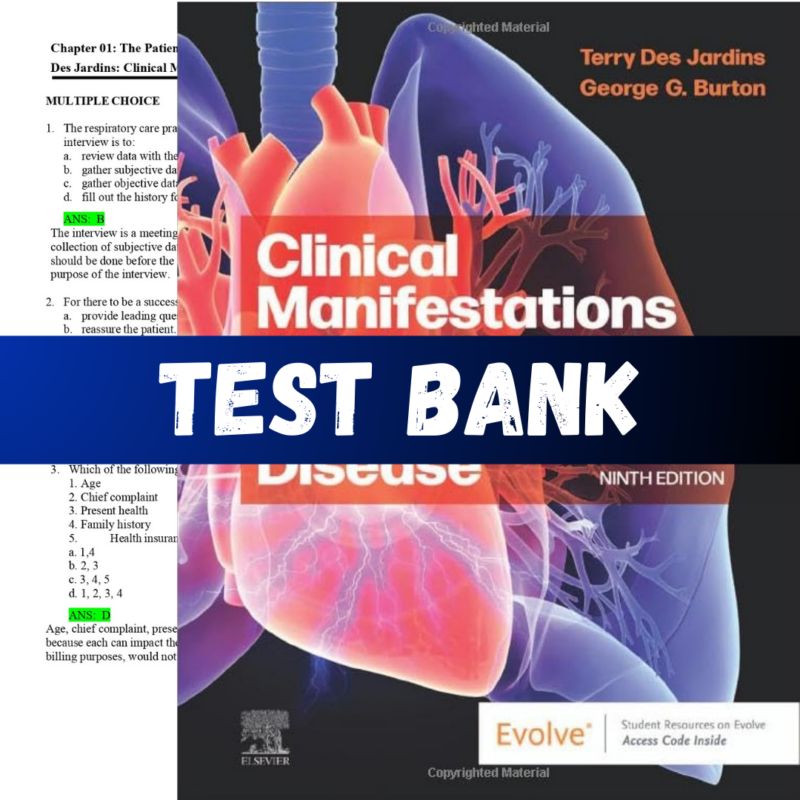 Test Bank - Clinical Manifestations and Assessment of Respiratory Disease, 9th Edition by Des Jardins