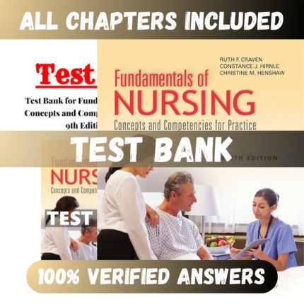 Test Bank Fundamentals of Nursing: Concepts and Competencies for Practice 9th Edition (Ruth, 2020)