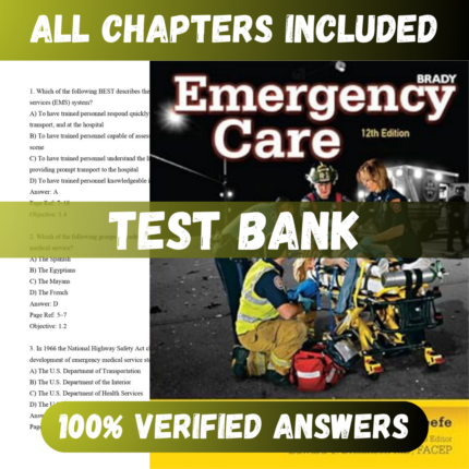 Test Bank - Emergency Care by EMT) 12th Edition by Daniel Limmer