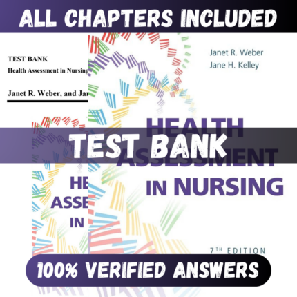 Test Bank Health Assessment in Nursing, 7th Edition (Weber, 2022)
