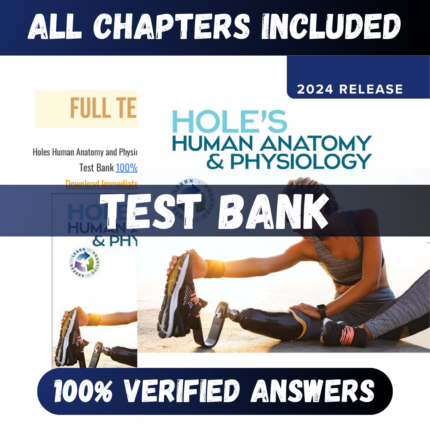 Test Bank for Hole's Human Anatomy & Physiology 16th Edition (Welsh,2024)