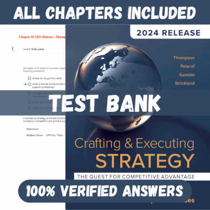 Test Bank Crafting and Executing Strategy Concepts 2024 Release 23rd Edition by Thompson