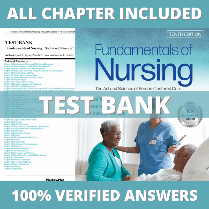 Test Bank Fundamentals of Nursing The Art and Science of Person-Centered Care, 10th Edition (Taylor, 2022)